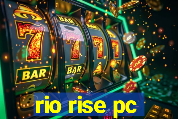 rio rise pc